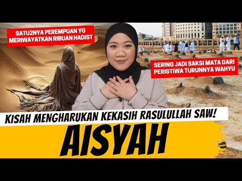 KISAH KEKASIH RASULULLAH SAW - AISYAH