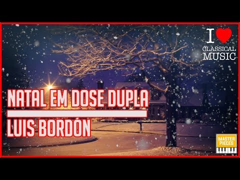 NATAL EM DOSE DUPLA - ÁLBUM COMPLETO | LUIS BORDÓN 🎵