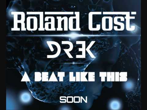 Roland Cost & Drek A Beat Like This ( Preview )