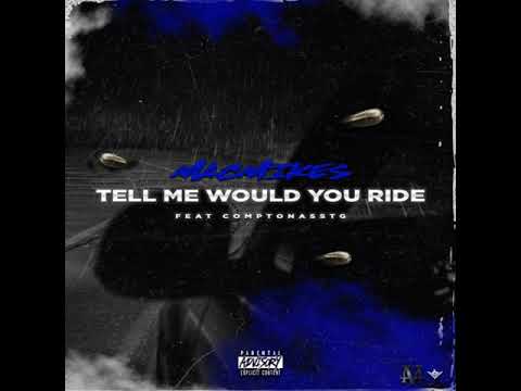 Mac Mikes ft. ComptonAssTg "Tell Me Would You Ride"