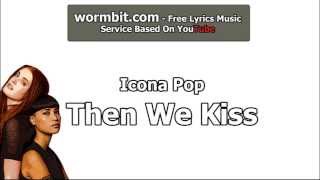 Icona Pop - Then We Kiss (Official Audio)