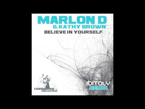 Marlon D & Kathy Brown - Believe in yourself (Ibitaly remix)