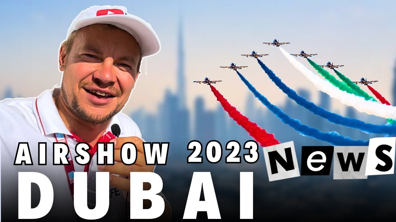 Dubai Air Show 2023 | Review from pilot and entrepreneur