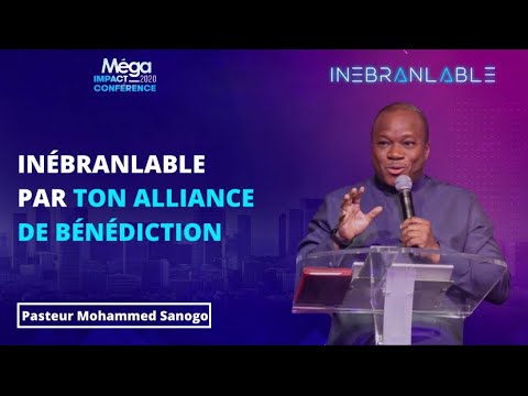 J2 - MIC20 – Inébranlable de par ton alliance de bénédiction - Ps Mohammed Sanogo