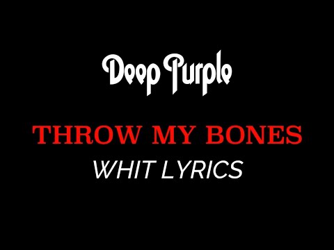 Deep Purple - Throw My Bones (With Lyrics)