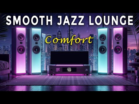 Smooth Jazz Chillout Lounge – Soft Instrumentals for Relaxation, Focus & Comfort