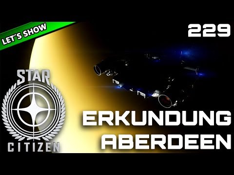 STAR CITIZEN 3.3 [Let's Show] #229 ⭐ ERKUNDUNG: ABERDEEN | Gameplay Deutsch/German