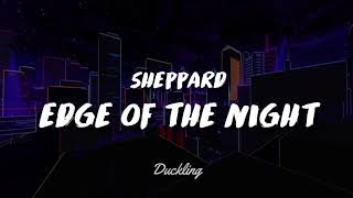 Sheppard - Edge Of The Night // Sub Español // HD
