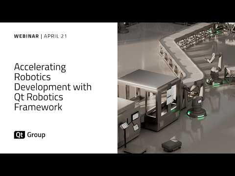 Webinar: Accelerating Robotics Development with Qt Robotics Framework