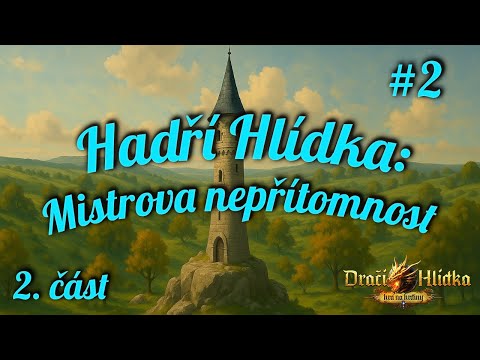 #2 Hadří Hlídka: Mistrova nepřítomnost, 2. část (Dračí Hlídka) | PJ Hadr