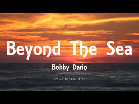 Bobby Darin - Beyond The Sea (Lyrics)