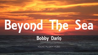 Bobby Darin - Beyond The Sea (Lyrics)