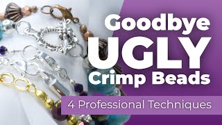 Goodbye UGLY Crimp Beads: 4 Expert Methods + 