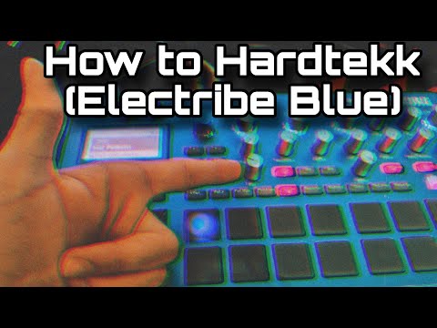 How to Hardtekk (Korg Electribe 2 Blue)