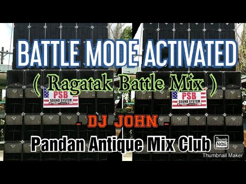 BATTLE MODE ACTIVATED ( Ragatak Battle Mix ) DJ JOHN PAMC