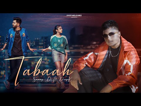 Tabaah | Official Video | Sammy D Ft. Deep K | Arrow Soundz | Ed Amrz | New Hindi Songs 2026