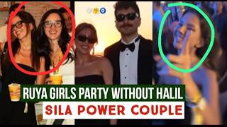 Ruya Coric Girls Party Without Halil Ibrahim Ceyhan !Sila Turkoglu Power Couple