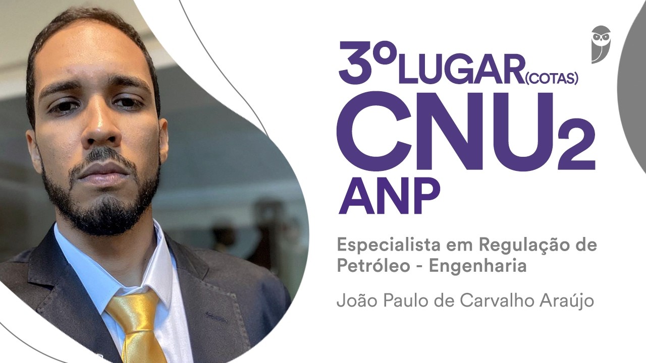 CNU 2: Entrevista com João Paulo de Carvalho, aprovado para o Bloco 4 - ANP