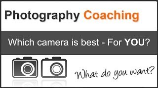 Which camera is best for you?