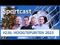 De grootste voetbalmomenten van 2023 | SPORTCAST #236