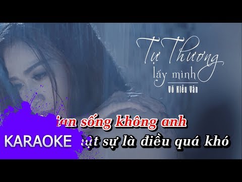 Võ Kiều Vân - Tự Thương Lấy Mình [Karaoke]