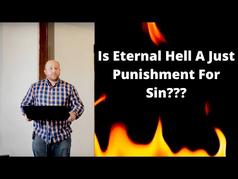 Is Eternal Hell A Just Punishment For Sin??- Peter Rew