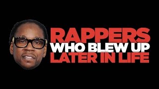 Rappers Who Blew Up Later In Life