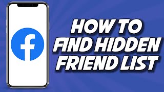 How To Find Hidden Friend List On Facebook 2023 (QUICKLY)