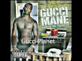 06. What I'm Talking Bout - Gucci Mane | Back to the Traphouse