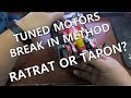HOW TO BREAK-IN TUNE MOTORS (TORQUE TUNE 2) RATRAT OR TAPON?