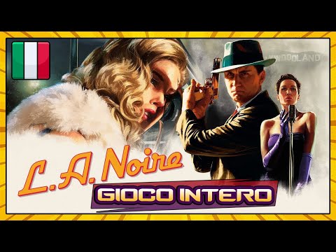L.A. Noire: Remastered - The Definitive Edition | FULL-GAME ITA GIOCO COMPLETO TUTTI I CASI 5 STELLE