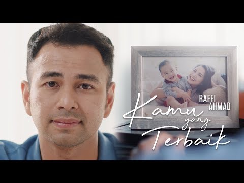 RAFFI AHMAD -  KAMU YANG TERBAIK (OFFICIAL MUSIC VIDEO)