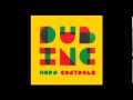 Dub inc Tout ce qu'ils veulent 