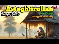 SHOLAWAT NABI SHOLAWAT ASTAGHFIRULLAH MERDU IRINGAN SERULING Bikin Nangis