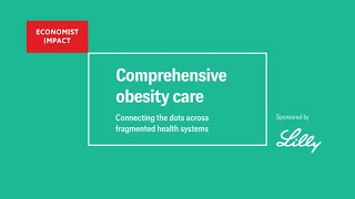 Comprehensive obesity care: connecting the dots across fragmented health systems