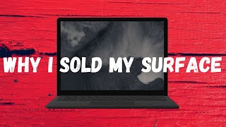 Why I Sold My Surface Laptop