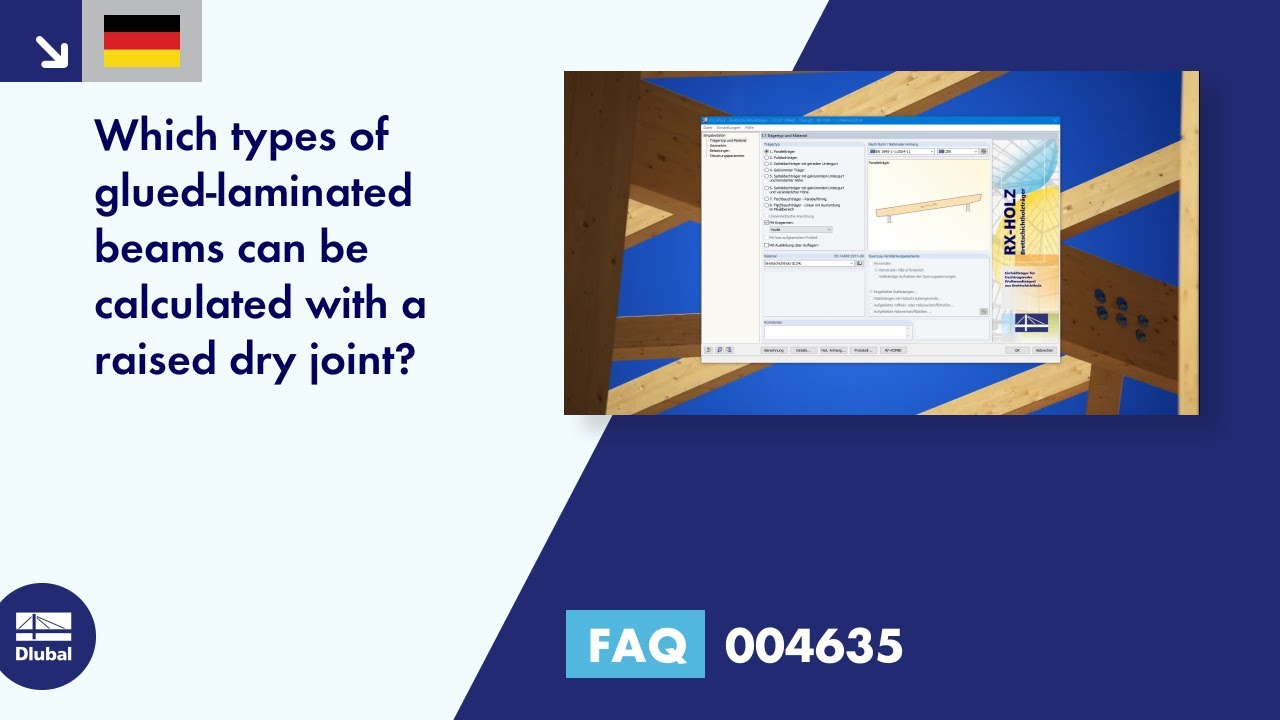 FAQ 004635 | Which types of glued-laminated beams can be calculated with a raised dry joint?