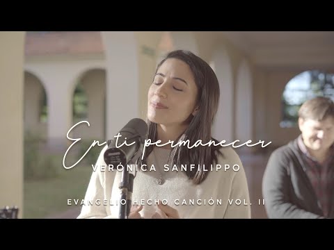 Verónica Sanfilippo / En Ti Permanecer - Evangelio hecho canción Vol II / Música Católica