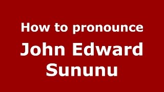 How to pronounce John Edward Sununu