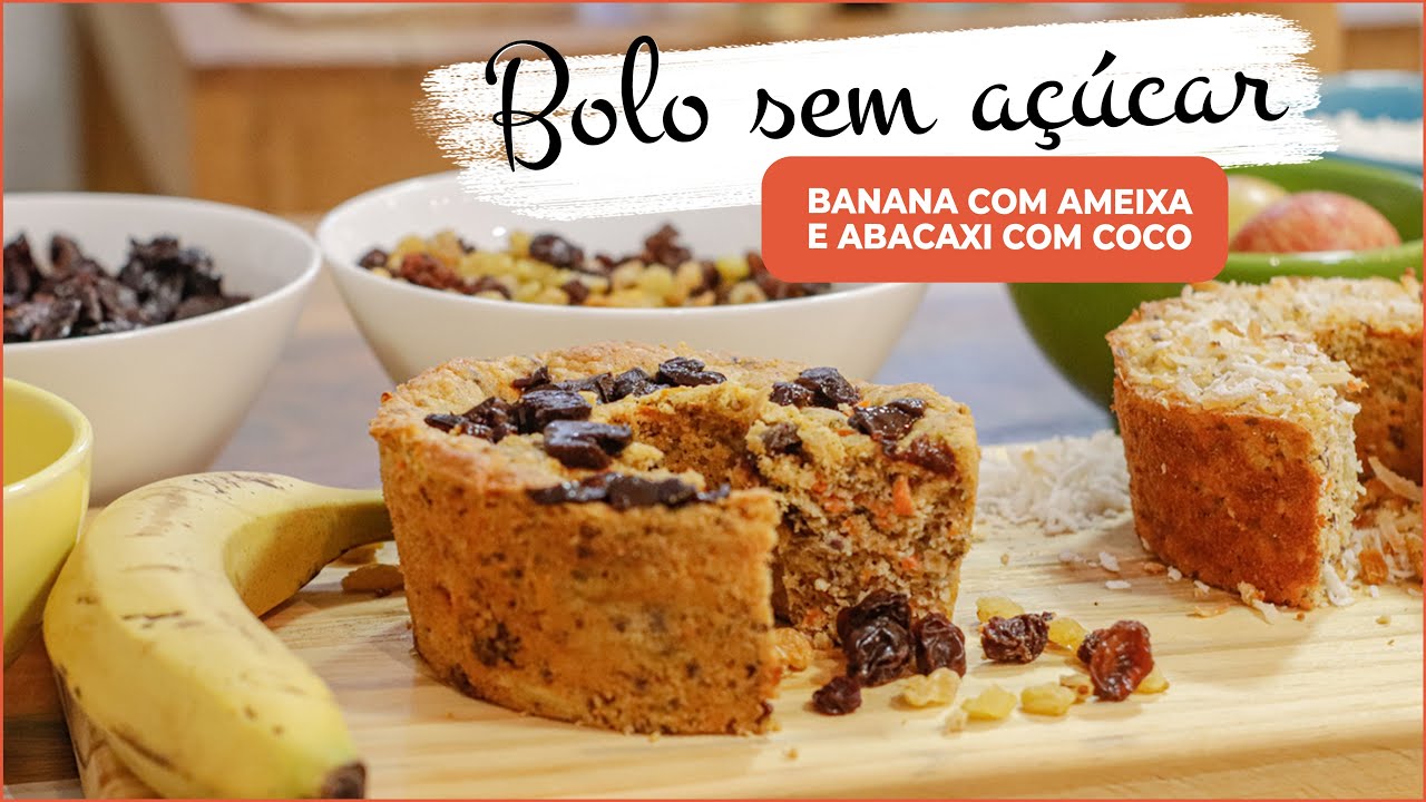 Bolo sem Açúcar: Banana com Ameixa e Abacaxi com coco!