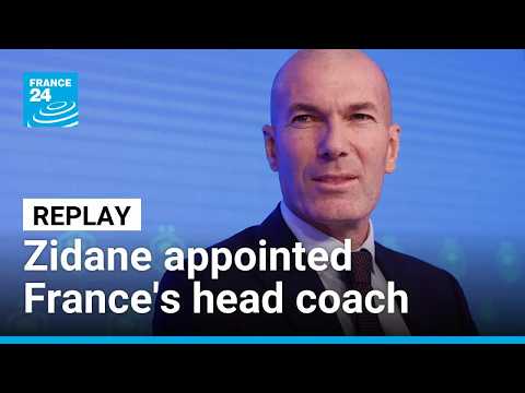 Replay: Zinedine Zidane appointed France's new football coach