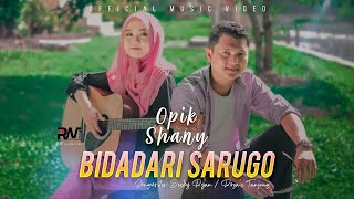 Opik ft Shany Bidadari Sarugo...