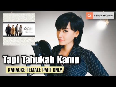 Tapi Tahukah Kamu - Dygta, Kamasean (Karaoke Female Part Only)