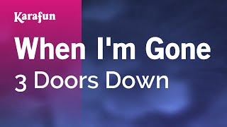 When I&#39;m Gone - 3 Doors Down | Karaoke Version | KaraFun