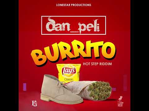 Dan Peli - Burrito Hot Step Riddim  (AUGUST 2019)