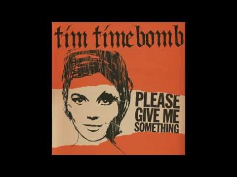 Tim Timebomb - Yes I Love My Baby But She's Drunk All The Time