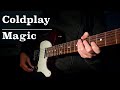 Coldplay -  Magic (Guitar cover)