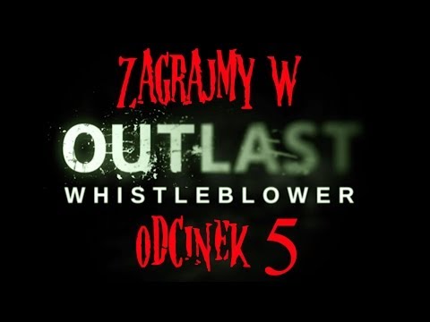 Zagrajmy w Outlast Whistleblower #05 (DLC)