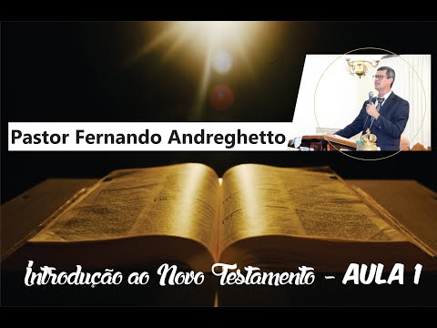 AULA DE TEOLOGIA - INTRODUÇÃO AO NOVO TESTAMENTO   AULA 1