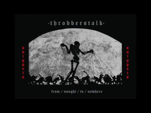 Throbberstalk ‎– From Nought To Nowhere CD - snippets